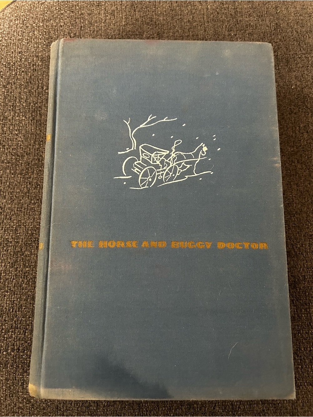 First Edition Hardcover Book "The Horse and Buggy Doctor" 1938